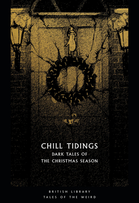 Chill Tidings: Dark Tales of the Christmas Season