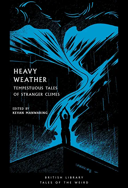 Heavy Weather: Tempestuous Tales of Stranger Climes