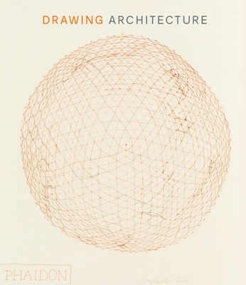 Drawing Architecture: The Finest Architectural Drawings Through the Ages