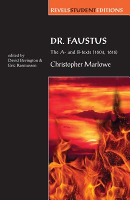 Dr Faustus: The A- And B- Texts (1604, 1616): A Parallel-Text Edition