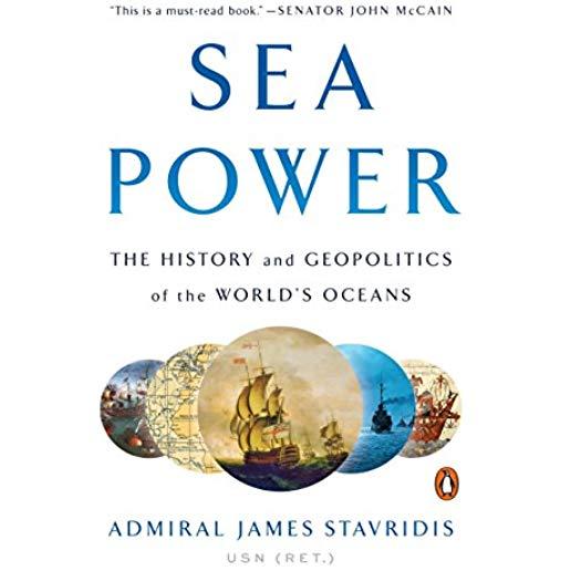 Sea Power: The History and Geopolitics of the World's Oceans