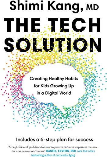 The Tech Solution: Creating Healthy Habits for Kids Growing Up in a Digital World