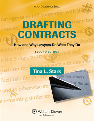 Drafting Contracts: How & Why Lawyers Do What They Do 2e