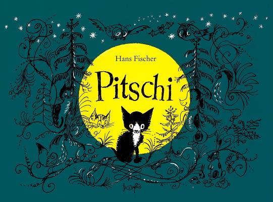 Pitschi: The Kitten Who Always Wanted to Be Something Else: A Sad Story That Ends Well