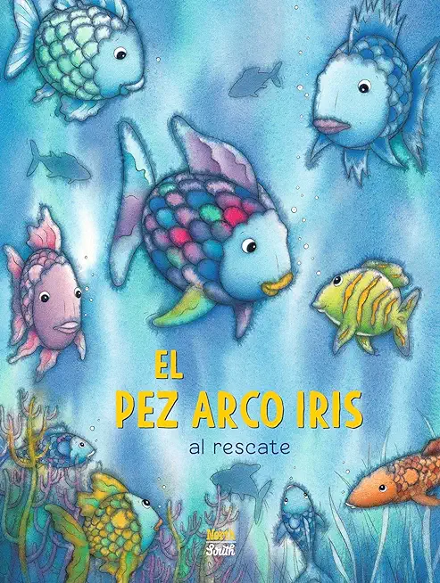 Â¡El Pez Arco Iris Al Rescate!: (Spanish Edition)