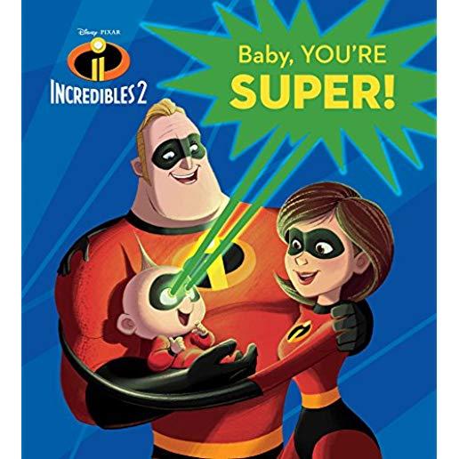 Baby, You're Super! (Disney/Pixar the Incredibles 2)