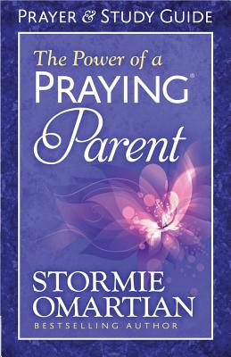 The Power of a Praying(r) Parent Prayer and Study Guide