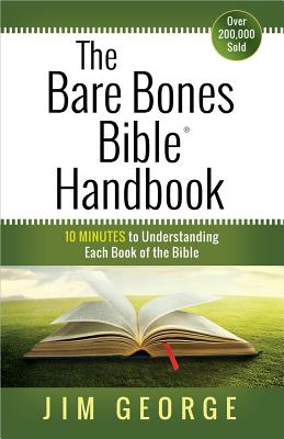 The Bare Bones Bible(r) Handbook: 10 Minutes to Understanding Each Book of the Bible