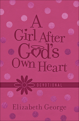A Girl After God's Own Heart(r) Devotional