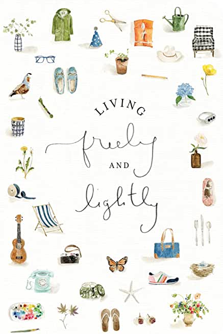 Living Freely and Lightly: A Guided Journal: Creative Practices to Explore Your Abundant Life with Jesus