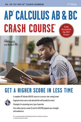 Ap(r) Calculus AB & BC Crash Course, 2nd Ed., Book + Online: Get a Higher Score in Less Time