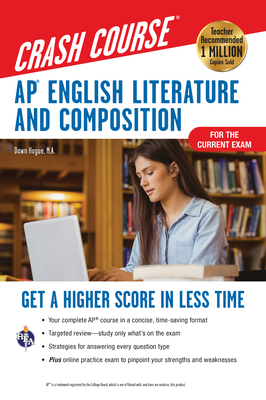 Ap(r) English Literature & Composition Crash Course, for the New 2020 Exam, Book + Online: Get a Higher Score in Less Time