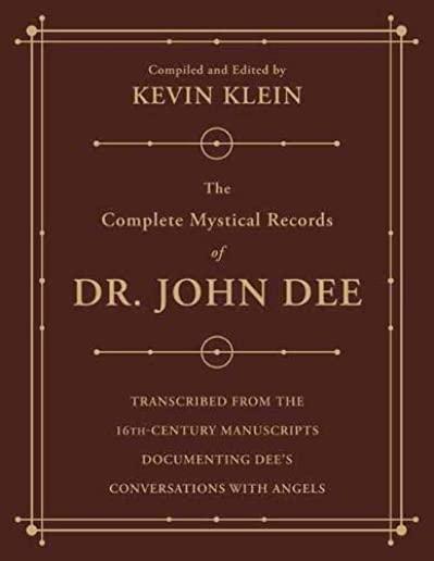 The Complete Mystical Records of Dr. John Dee (3-Volume Set): Transcribed from the 16th-Century Manuscripts Documenting Dee's Conversations with Angel