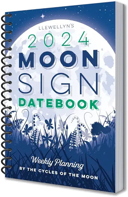 Llewellyn's 2024 Moon Sign Datebook: Weekly Planning by the Cycles of the Moon