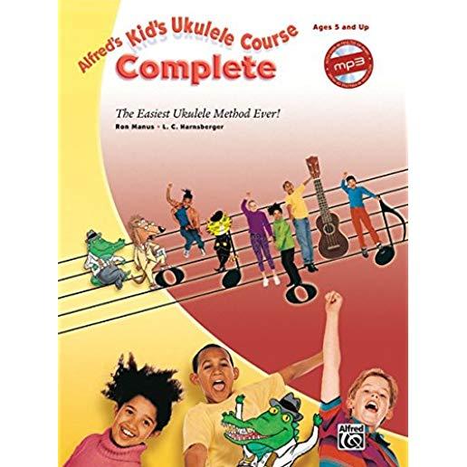 Alfred's Kid's Ukulele Course Complete: The Easiest Ukulele Method Ever!, Book & Online Audio