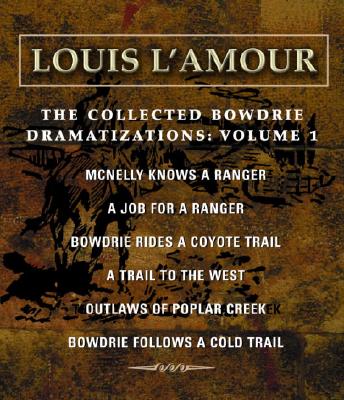 The Collected Bowdrie Dramatizations: Volume 1