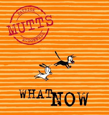 What Now: Mutts VII