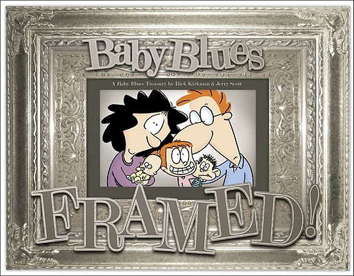 Framed!, 25: A Baby Blues Treasury [With Magnetic Frame]