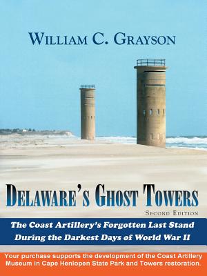 Delaware's Ghost Towers: Second Edition