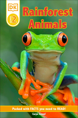 DK Reader Level 2: Rainforest Animals: Packed with Facts You Need to Read!
