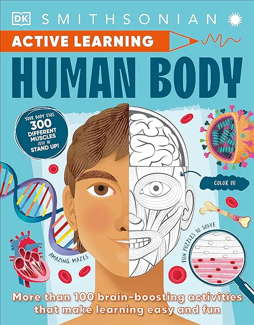Active Learning! Human Body: More Than 100 Brain-Boosting Activities That Make Learning Easy and Fun