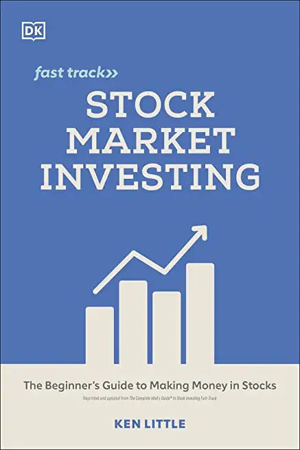 Stock Market Investing Fast Track: The Beginner's Guide to Making Money in Stocks