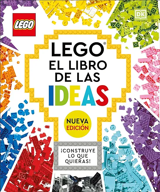 LegoÃ¢(r) El Libro de Las Ideas (Nueva EdiciÃ£3n): Con Modelos Nuevos Ã‚Â¡construye Lo Que Quieras!