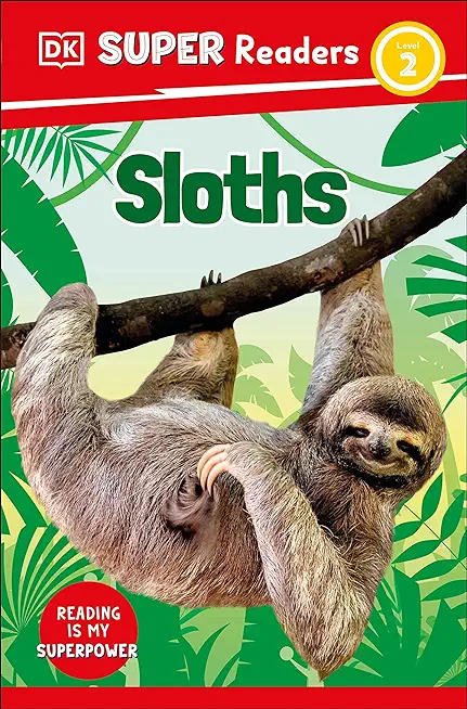 DK Super Readers Level 2 Sloths