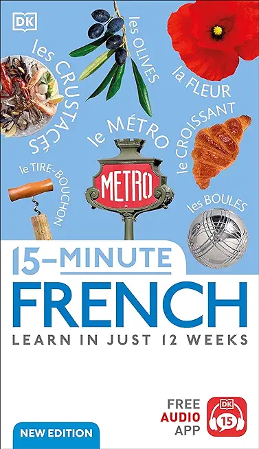15-Minute French: Learn in Just 12 Weeks