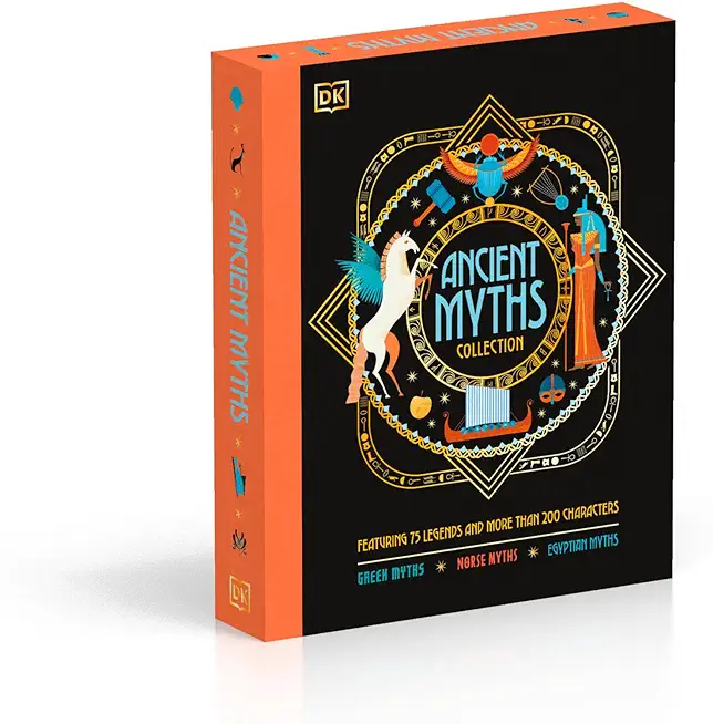 Ancient Myths Collection: Greek Myths, Norse Myths and Egyptian Myths: Featuring 75 Legends and More Than 200 Characters