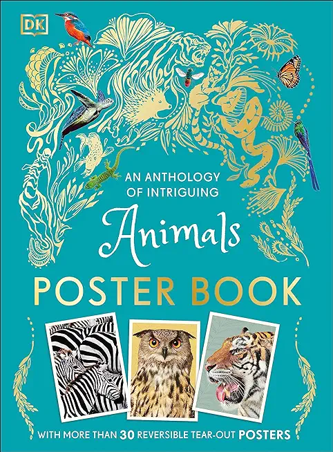 An Anthology of Intriguing Animals Poster Book: With More Than 30 Reversible Tear-Out Posters