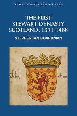 The First Stewart Dynasty: Scotland, 1371-1488