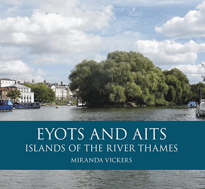 Eyots and Aits: Islands of the River Thames