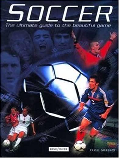 Soccer: The Ultimate Guide to the Beautiful Game