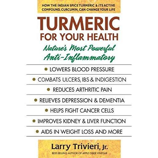 Turmeric for Your Health: Nature's Most Powerful Anti-Inflammatory
