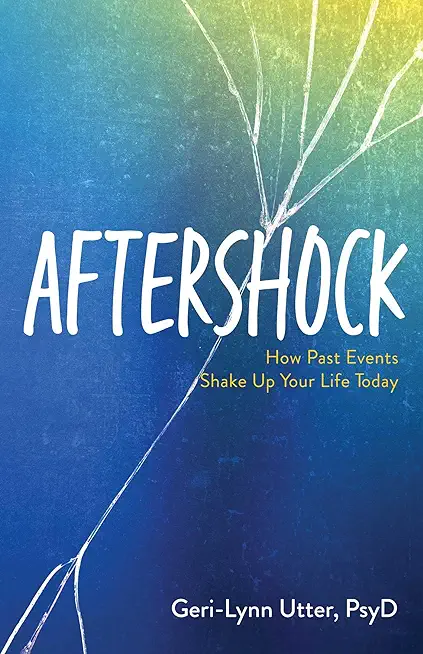 Aftershock: How Past Events Shake Up Your Life Today