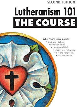 Lutheranism 101 - The Course