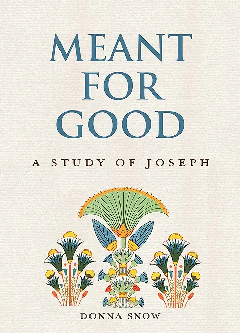 Meant for Good: A Study of Joseph