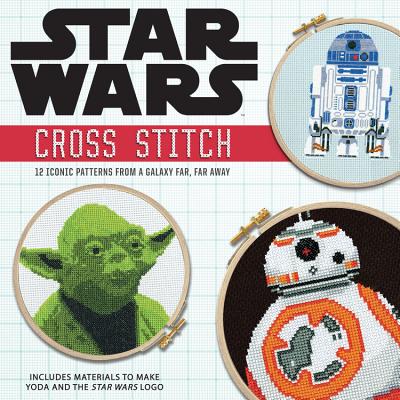 Star Wars: Cross Stitch Kit: 12 Iconic Patterns from a Galaxy Far, Far Away
