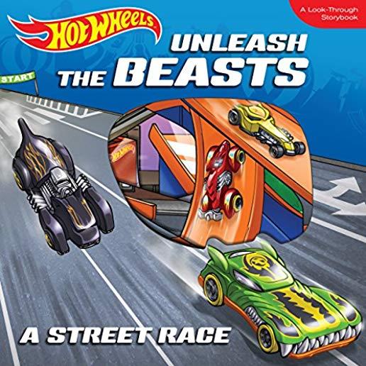 Hot Wheels Unleash the Beasts: A Street Race: A Look-Through Storybook