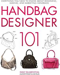 Handbag Designer 101: Everything You Need to Know about Designing, Making, and Marketing Handbags