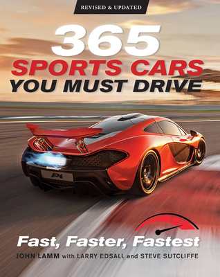 365 Sports Cars You Must Drive: Fast, Faster, Fastest