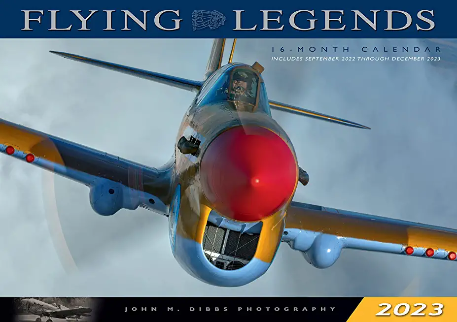 Flying Legends 2023: 16-Month Calendar - September 2022 Through December 2023