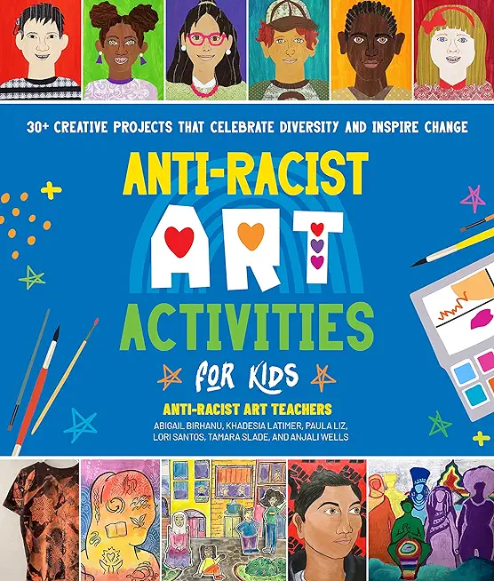 Anti-Racist Art Activities for Kids: 30+ Creative Projects That Celebrate Diversity and Inspire Change