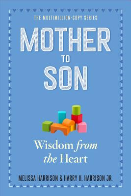 Mother to Son: Shared Wisdom from the Heart