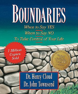 Boundaries: When to Say Yes, When to Say No-To Take Control of Your Life