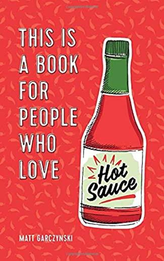 This Is a Book for People Who Love Hot Sauce