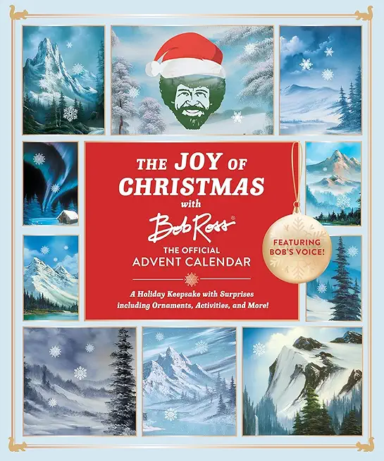 The Joy of Christmas with Bob Ross: The Official Advent Calendar (Featuring Bob's Voice!): A Holiday Keepsake with Surprises Including Ornaments, Acti