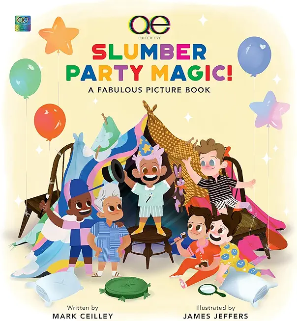 Queer Eye Slumber Party Magic!: A Fabulous Picture Book