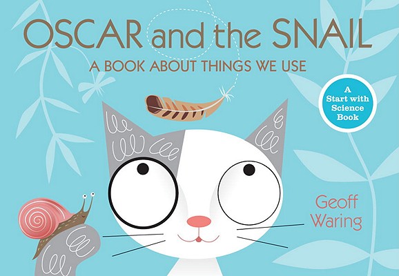 Oscar and the Snail: A Book about Things That We Use